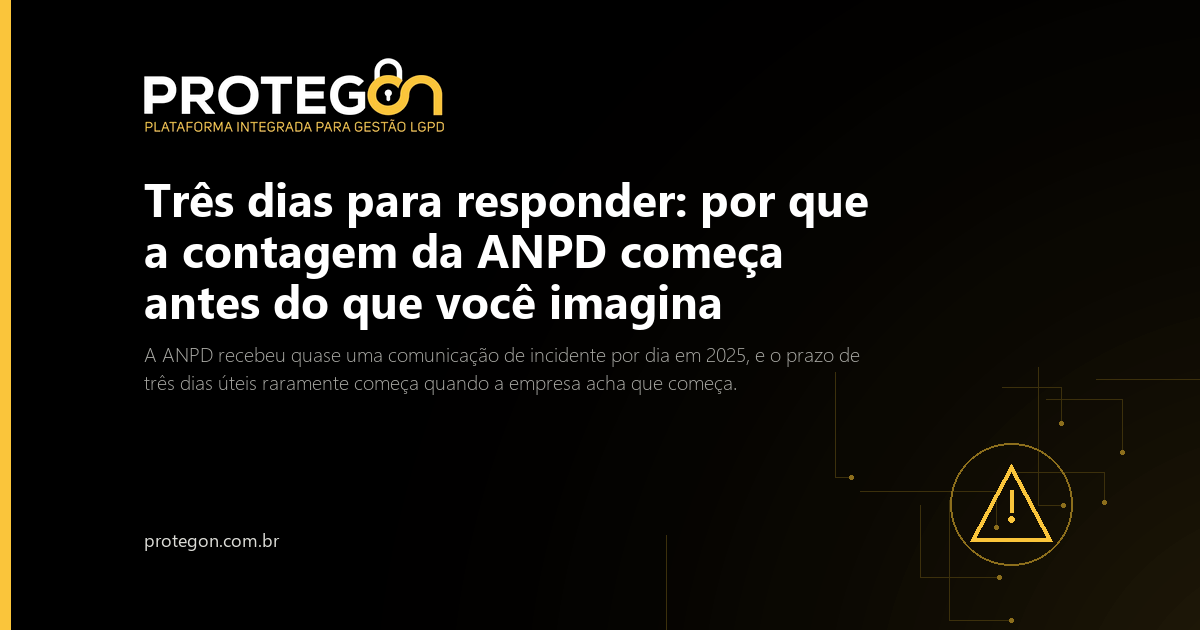 Três dias para responder: por que a contagem da ANPD começa antes do que você imagina