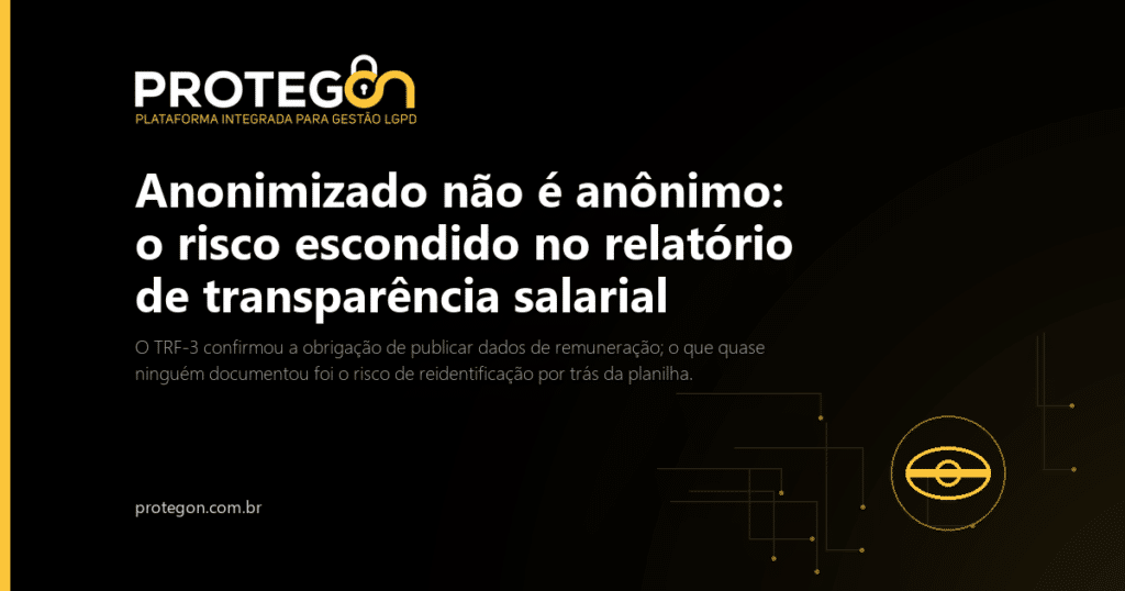 Anonimizado não é anônimo: o risco escondido no relatório de transparência salarial