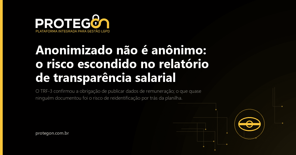 Anonimizado não é anônimo: o risco escondido no relatório de transparência salarial